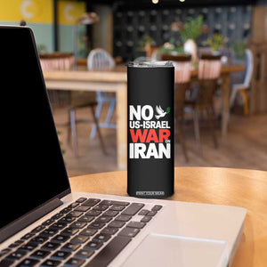 No US Israel War On Iran Skinny Tumbler Anti War Peace Dove TS02 Print Your Wear