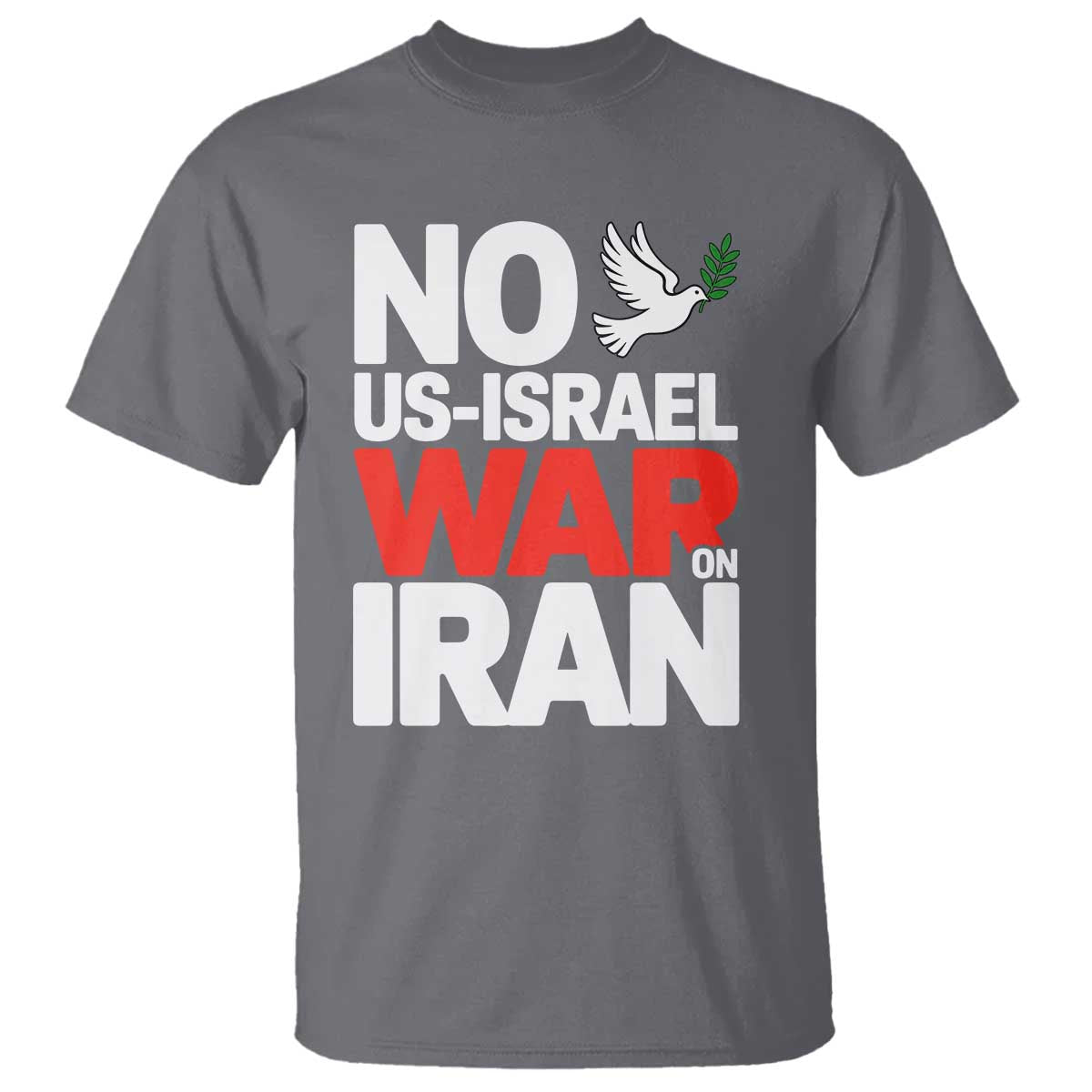 No US Israel War On Iran T Shirt - Anti War Peace Dove TS02 Charcoal Print Your Wear
