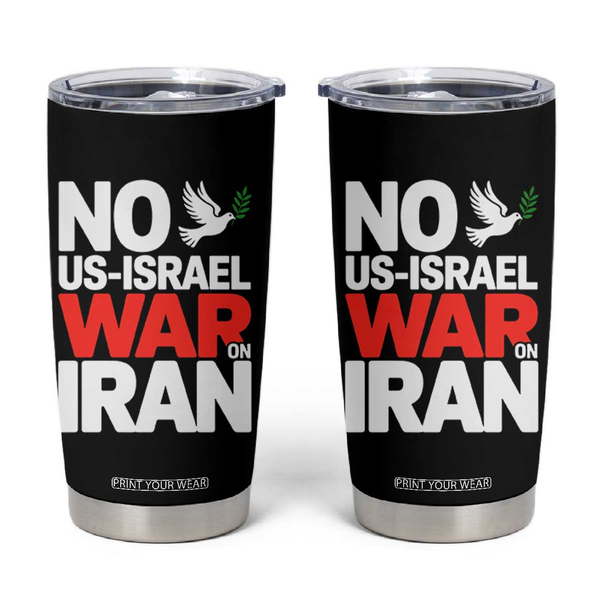 No US Israel War On Iran Tumbler Cup Anti War Peace Dove TS02 Black Print Your Wear