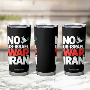 No US Israel War On Iran Tumbler Cup Anti War Peace Dove TS02 Print Your Wear