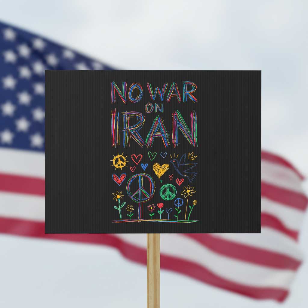 No War On Iran Colorful Peace Graphic Protest Sign Retro Anti War Protest TS02 Horizontal 18