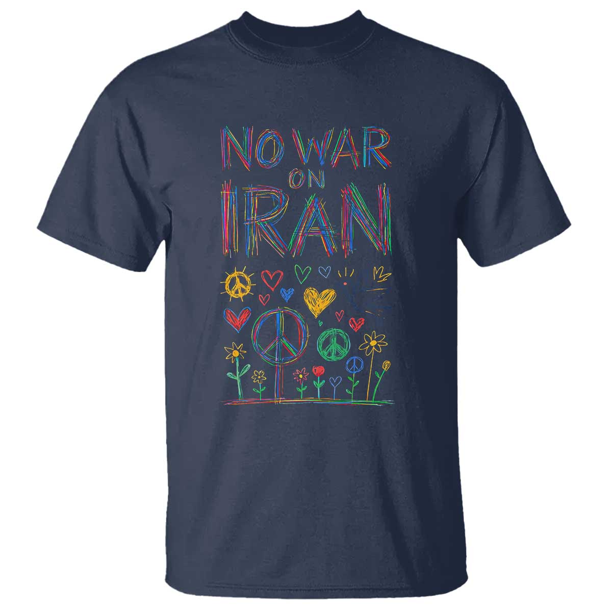 No War On Iran Colorful Peace Graphic T Shirt Retro Anti War Protest TS02 Navy Print Your Wear