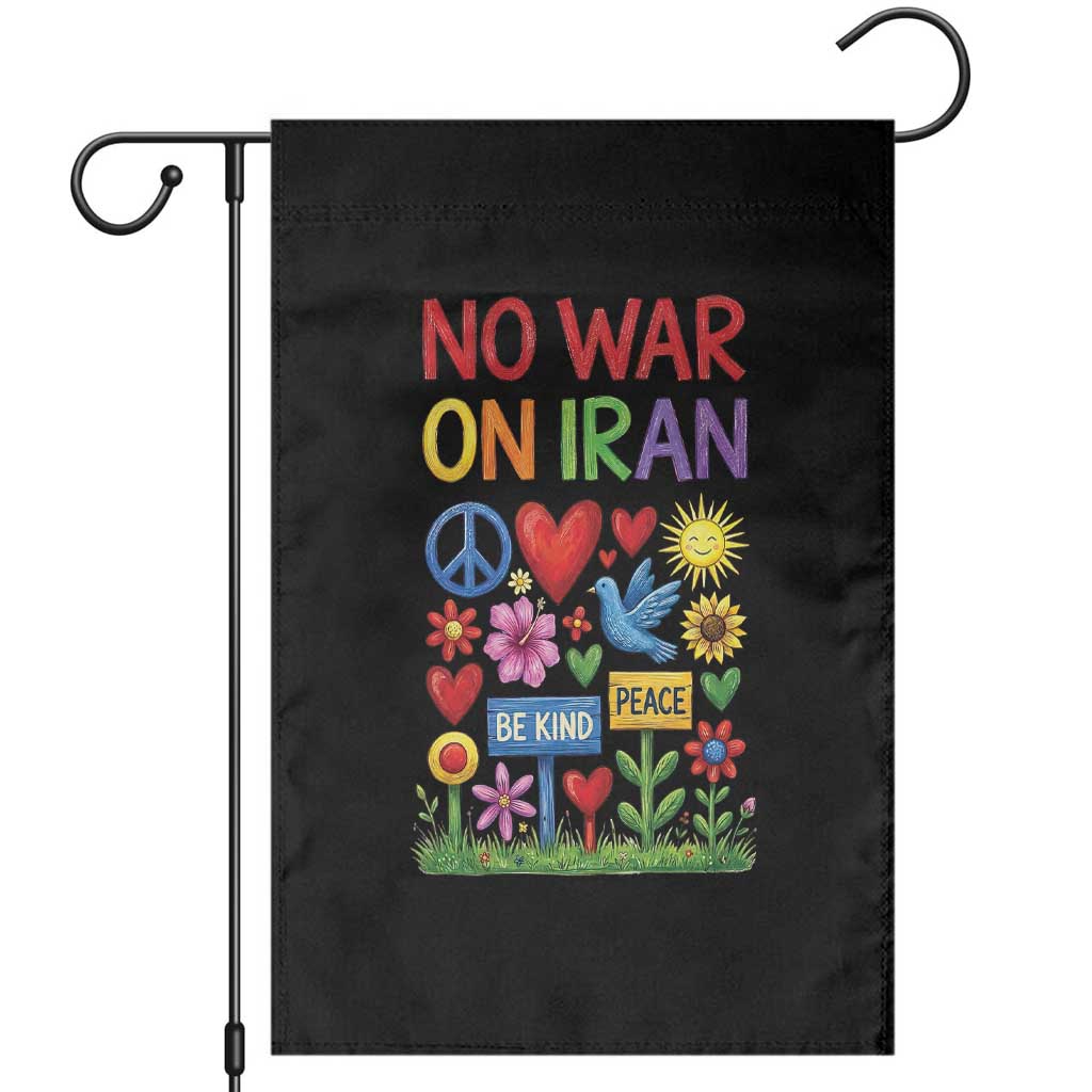 No War On Iran Colorful Peace Protest Garden Flag Anti War Activist Statement TS02 Black Print Your Wear