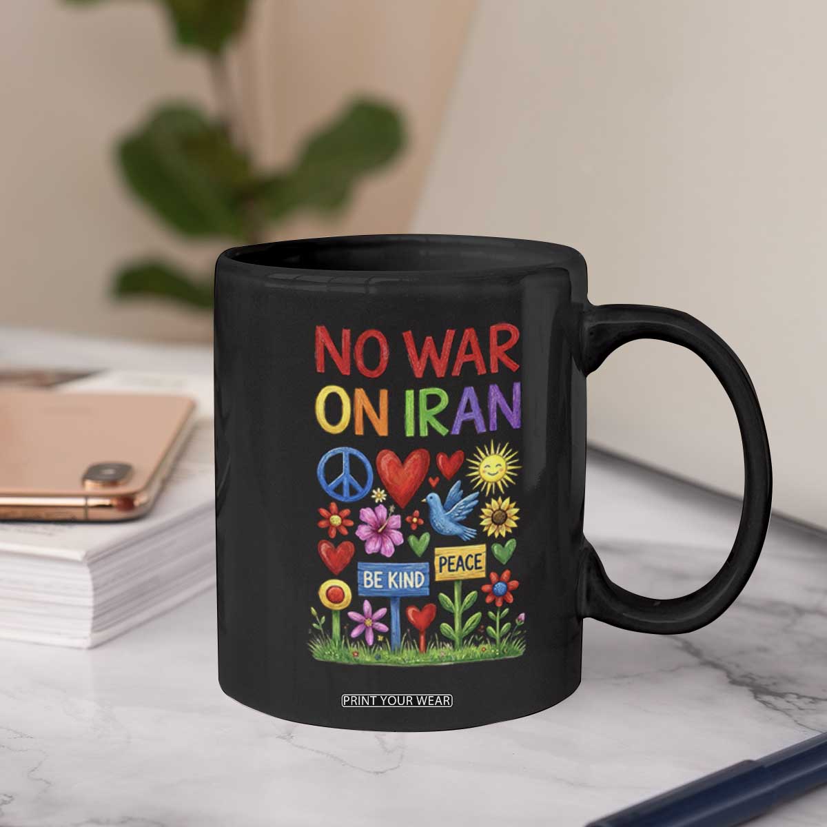 No War On Iran Colorful Peace Protest Coffee Mug Anti War Activist Statement TS02 Print Your Wear
