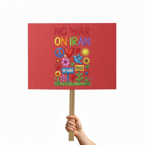 No War On Iran Colorful Peace Protest Protest Sign Anti War Activist Statement TS02 Horizontal 18" × 24" Red Print Your Wear