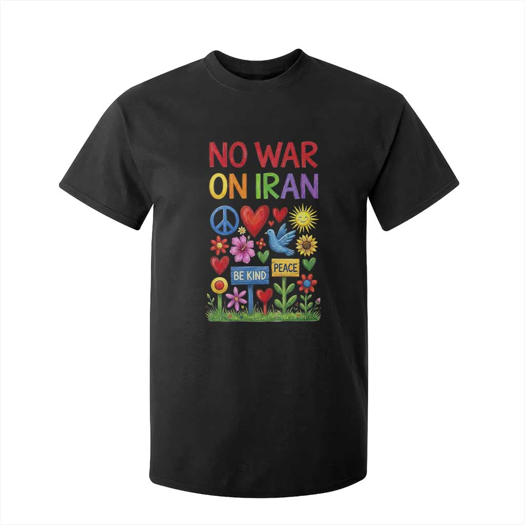 No War On Iran Colorful Peace Protest T Shirt For Kid Anti War Activist Statement TS02 Black Print Your Wear
