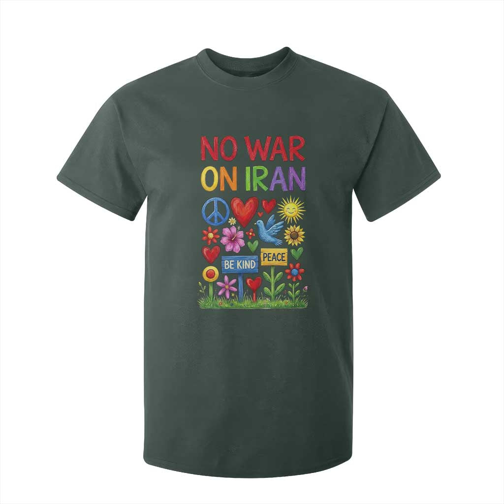 No War On Iran Colorful Peace Protest T Shirt For Kid Anti War Activist Statement TS02 Dark Forest Green Print Your Wear