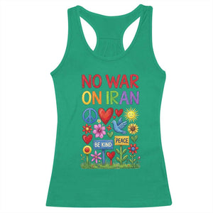 No War On Iran Colorful Peace Protest Racerback Tank Top Anti War Activist Statement TS02 Irish Green Print Your Wear
