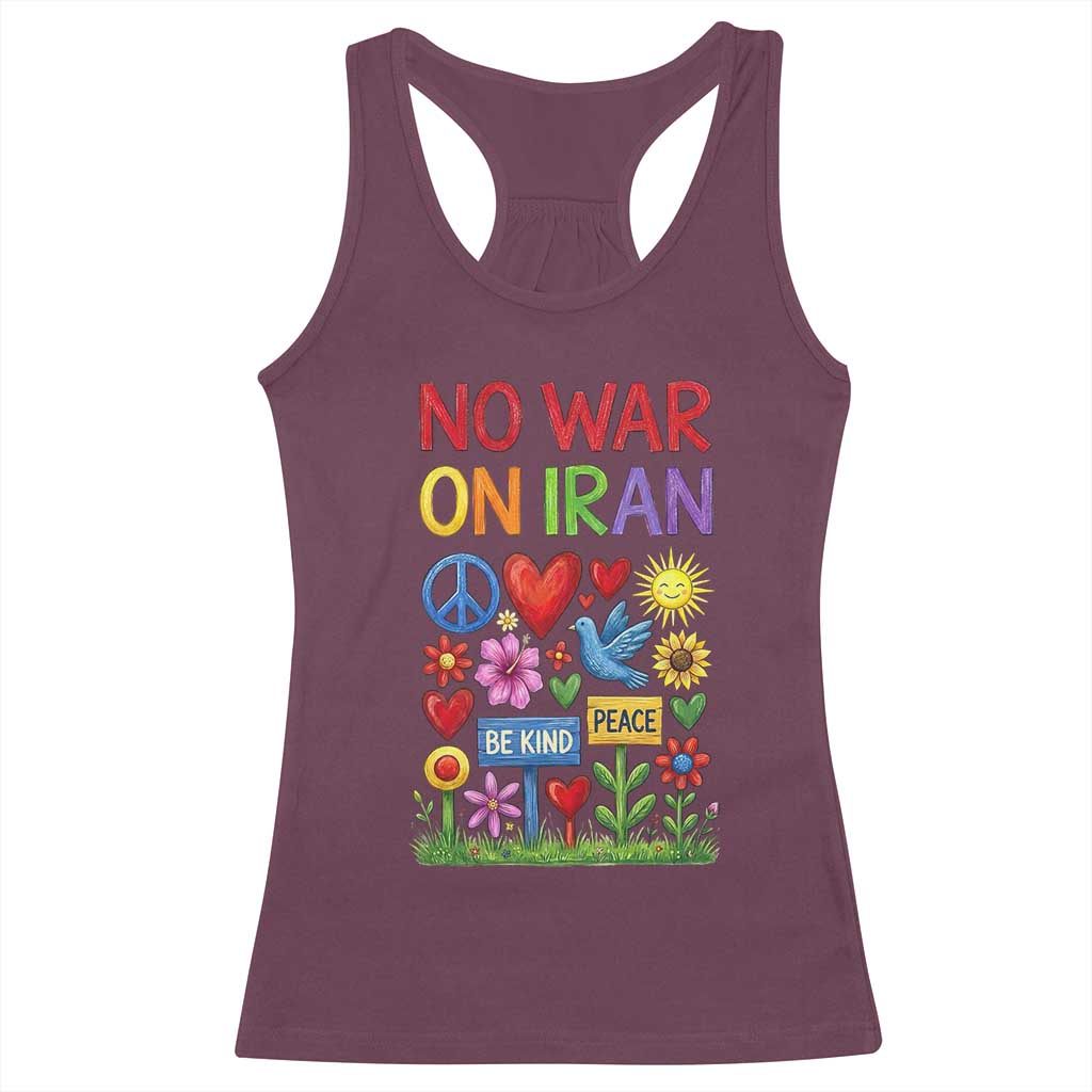 No War On Iran Colorful Peace Protest Racerback Tank Top Anti War Activist Statement TS02 Maroon Print Your Wear