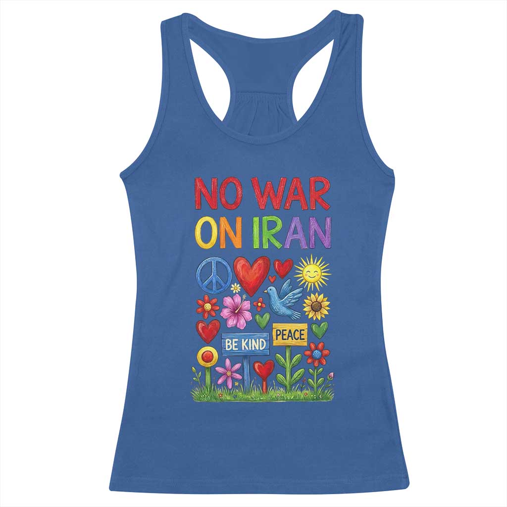 No War On Iran Colorful Peace Protest Racerback Tank Top Anti War Activist Statement TS02 Royal Blue Print Your Wear