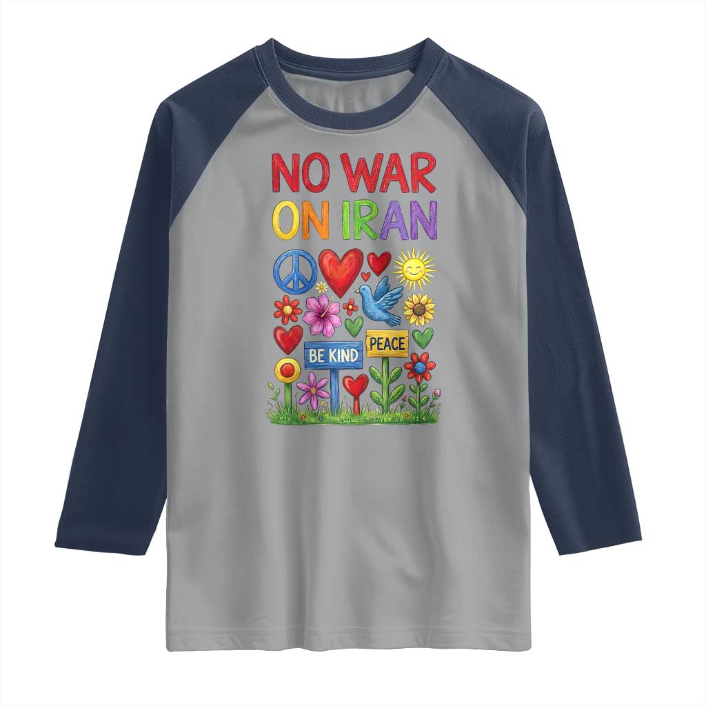 No War On Iran Colorful Peace Protest Raglan Shirt Anti War Activist Statement TS02 Sport Gray Navy Print Your Wear