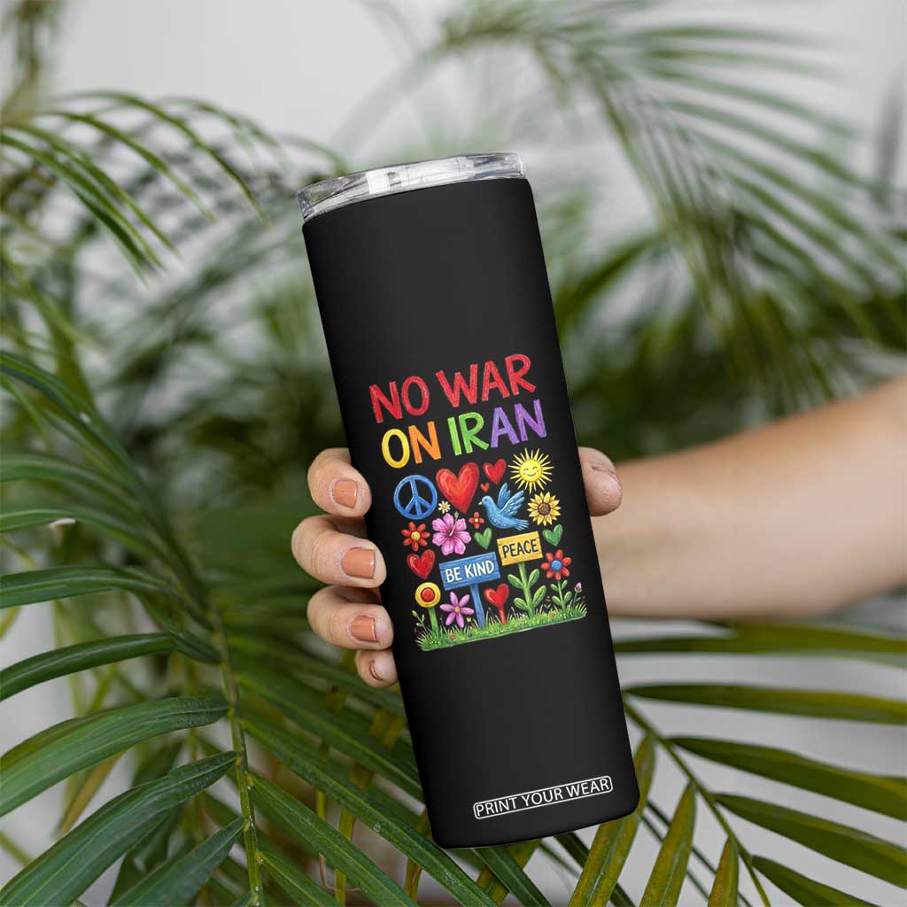 No War On Iran Colorful Peace Protest Skinny Tumbler Anti War Activist Statement TS02 Print Your Wear