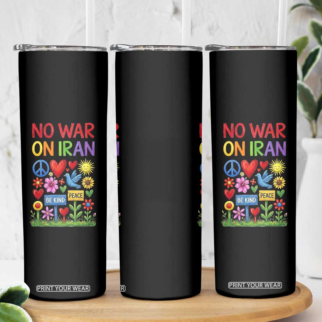 No War On Iran Colorful Peace Protest Skinny Tumbler Anti War Activist Statement TS02 Print Your Wear