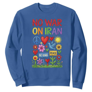 No War On Iran Colorful Peace Protest Sweatshirt Anti War Activist Statement TS02 Royal Blue Print Your Wear