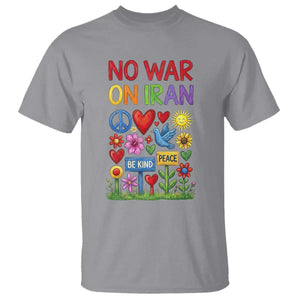 No War On Iran Colorful Peace Protest T Shirt Anti War Activist Statement TS02 Sport Gray Print Your Wear