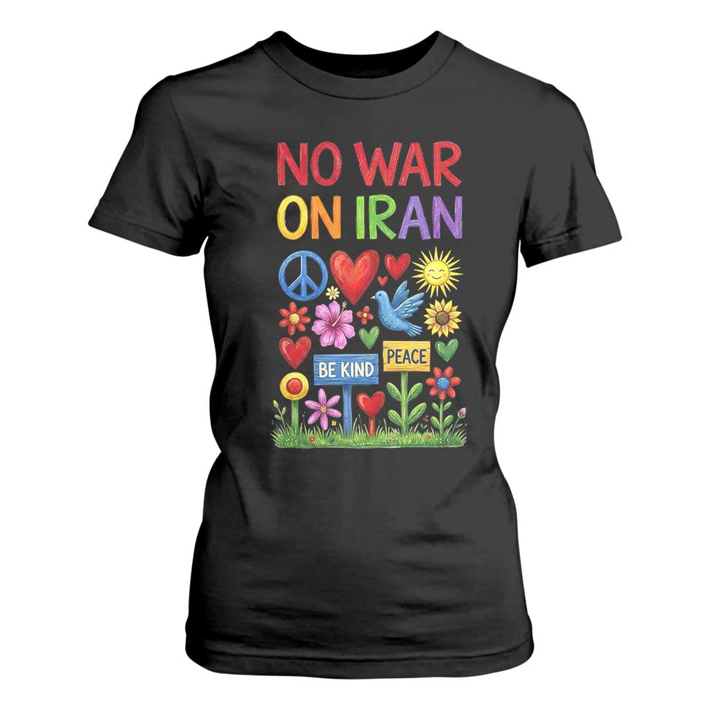 No War On Iran Colorful Peace Protest T Shirt For Women Anti War Activist Statement TS02 Black Print Your Wear