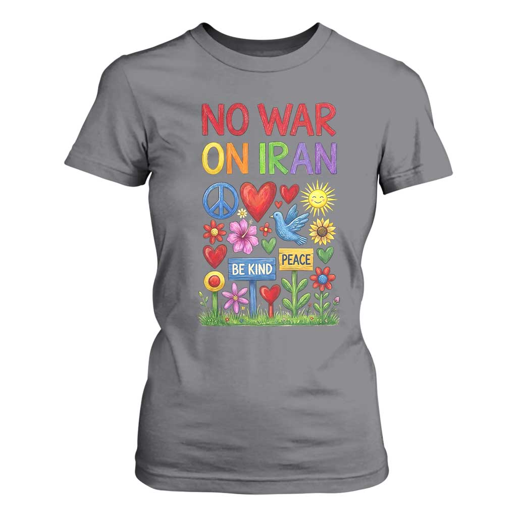 No War On Iran Colorful Peace Protest T Shirt For Women Anti War Activist Statement TS02 Charcoal Print Your Wear
