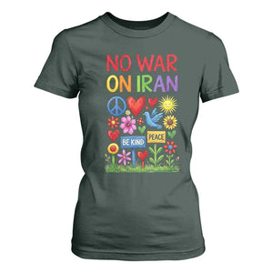 No War On Iran Colorful Peace Protest T Shirt For Women Anti War Activist Statement TS02 Dark Forest Green Print Your Wear