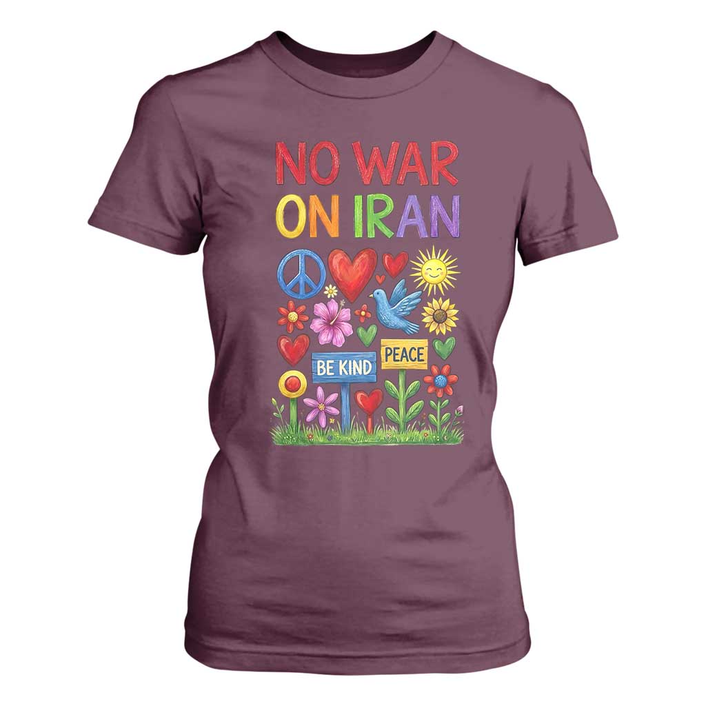 No War On Iran Colorful Peace Protest T Shirt For Women Anti War Activist Statement TS02 Maroon Print Your Wear