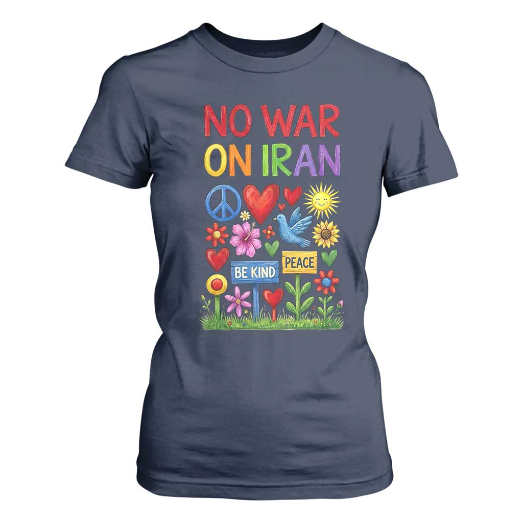 No War On Iran Colorful Peace Protest T Shirt For Women Anti War Activist Statement TS02 Navy Print Your Wear