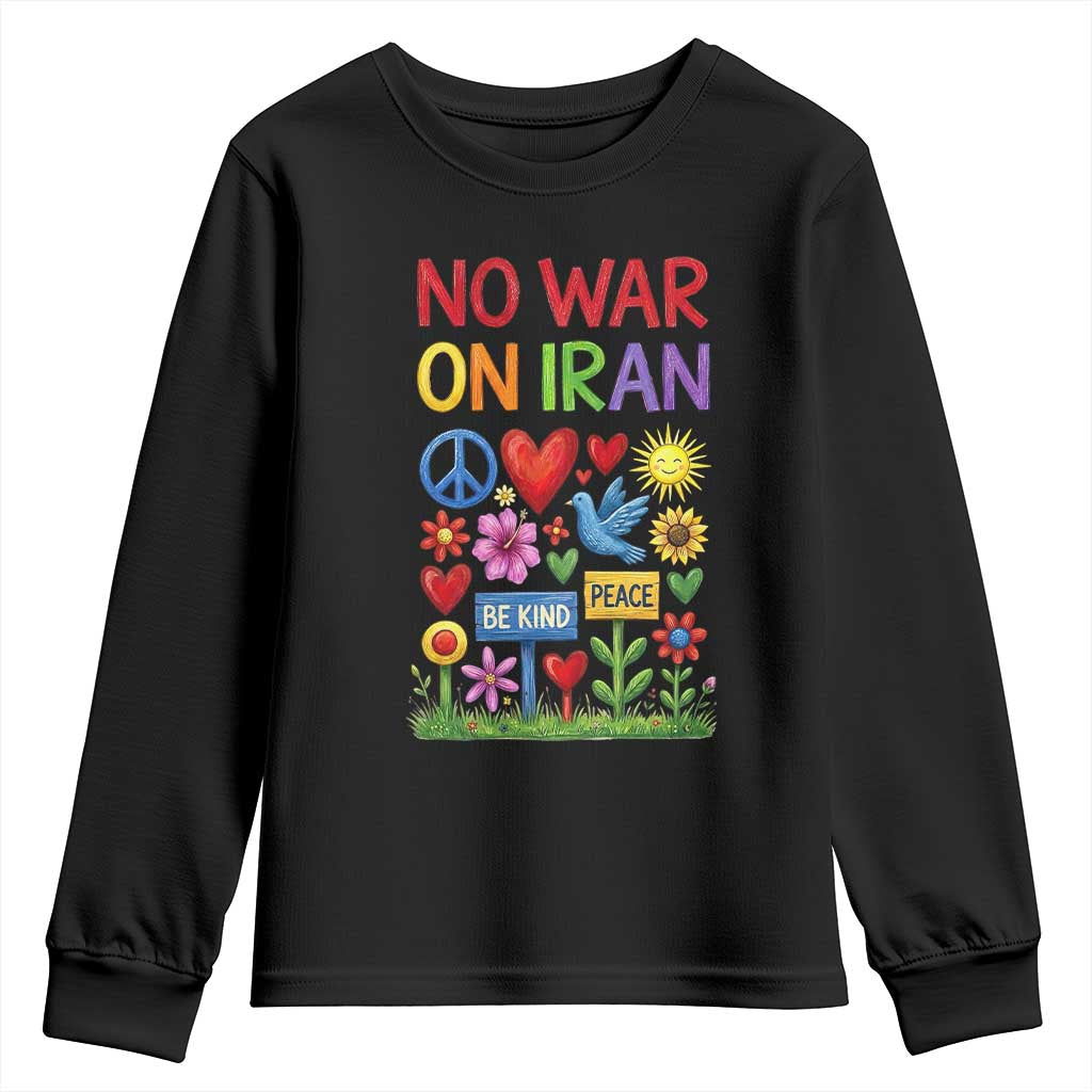 No War On Iran Colorful Peace Protest Youth Sweatshirt Anti War Activist Statement TS02 Black Print Your Wear