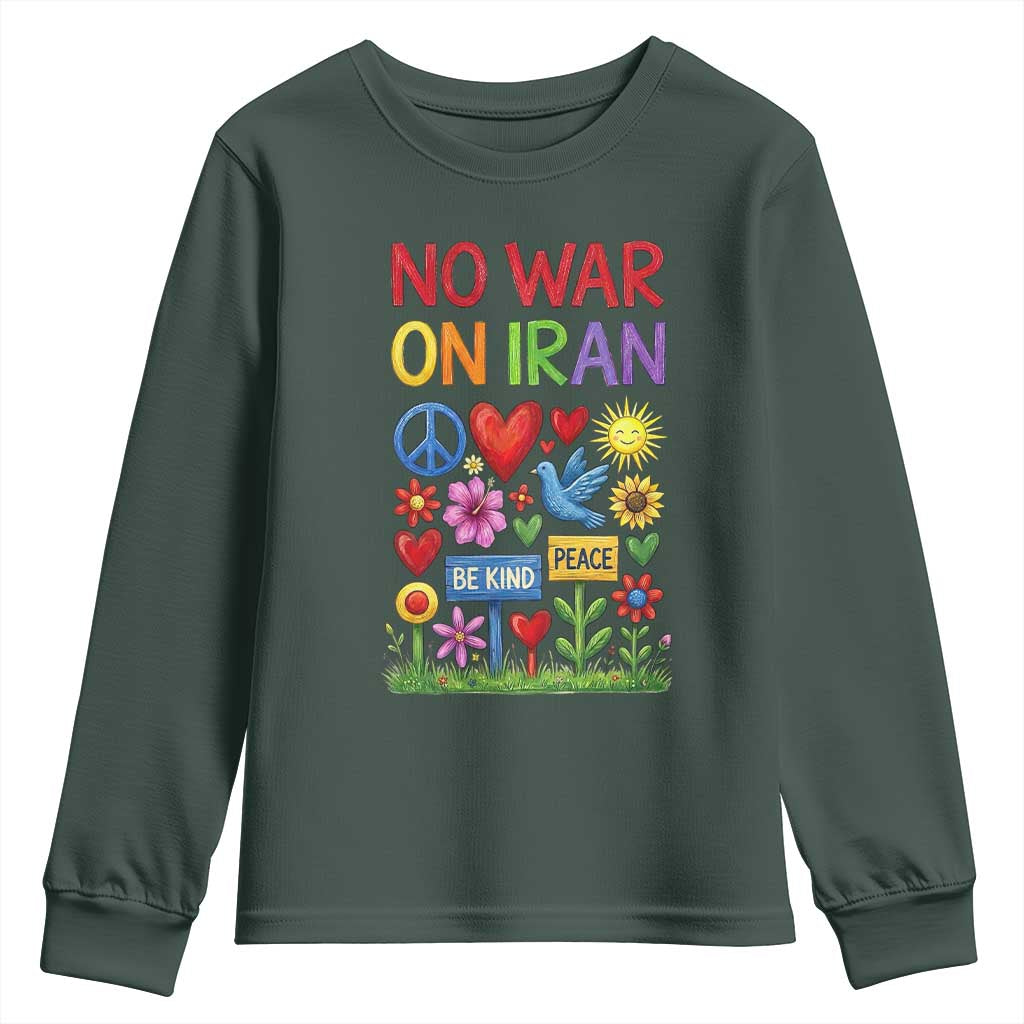 No War On Iran Colorful Peace Protest Youth Sweatshirt Anti War Activist Statement TS02 Dark Forest Green Print Your Wear