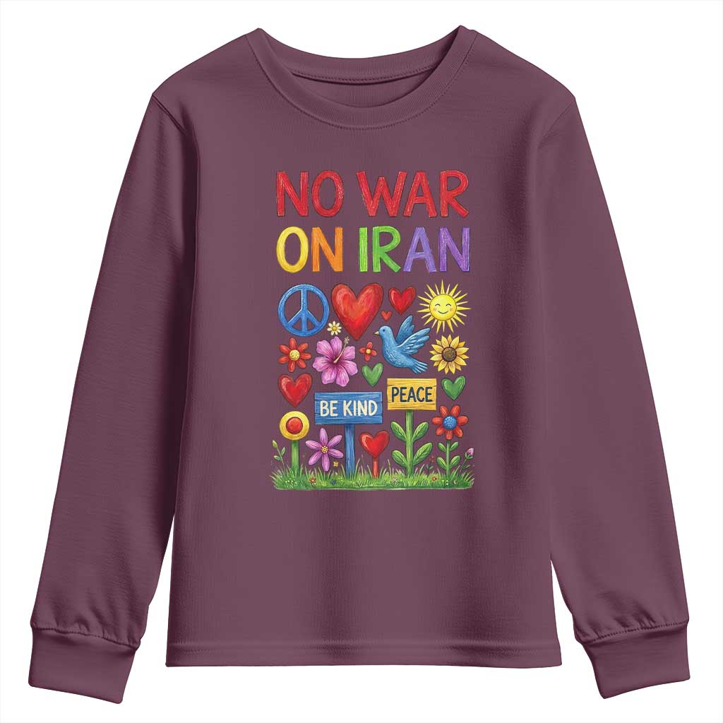 No War On Iran Colorful Peace Protest Youth Sweatshirt Anti War Activist Statement TS02 Maroon Print Your Wear