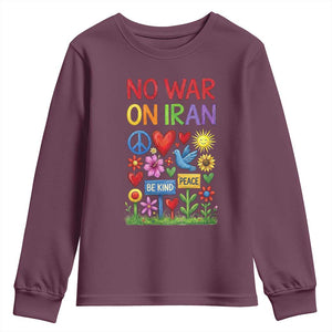 No War On Iran Colorful Peace Protest Youth Sweatshirt Anti War Activist Statement TS02 Maroon Print Your Wear