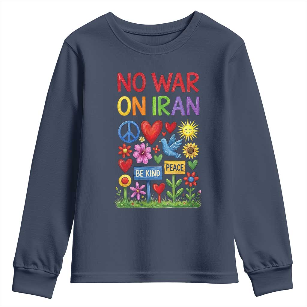 No War On Iran Colorful Peace Protest Youth Sweatshirt Anti War Activist Statement TS02 Navy Print Your Wear