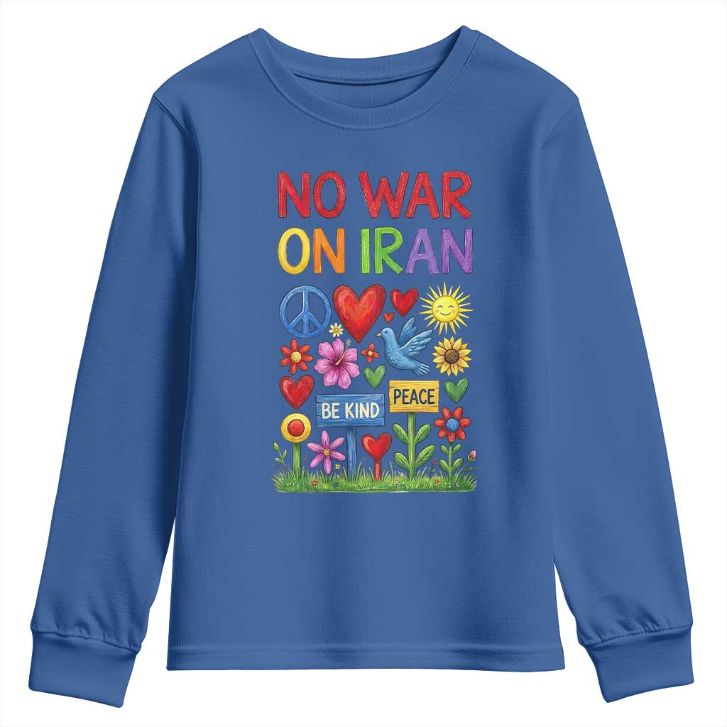 No War On Iran Colorful Peace Protest Youth Sweatshirt Anti War Activist Statement TS02 Royal Blue Print Your Wear
