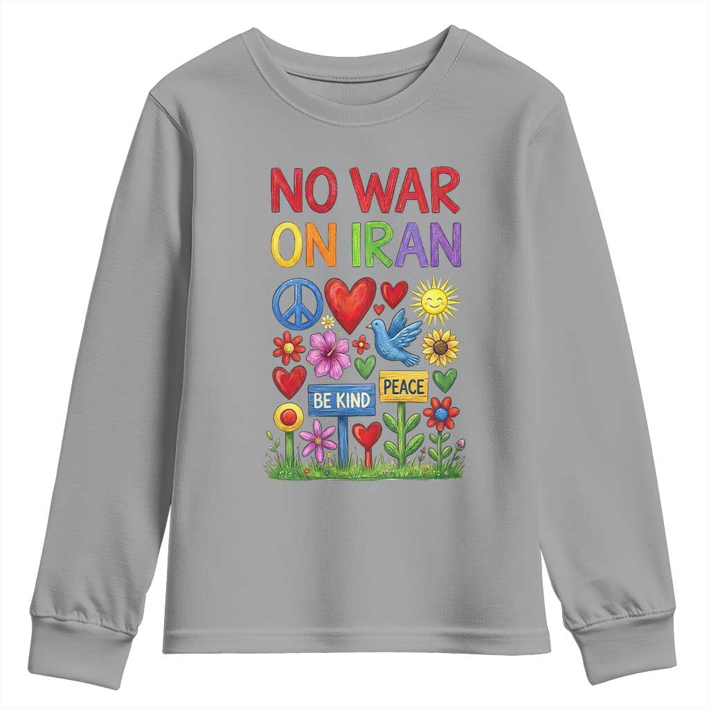 No War On Iran Colorful Peace Protest Youth Sweatshirt Anti War Activist Statement TS02 Sport Gray Print Your Wear
