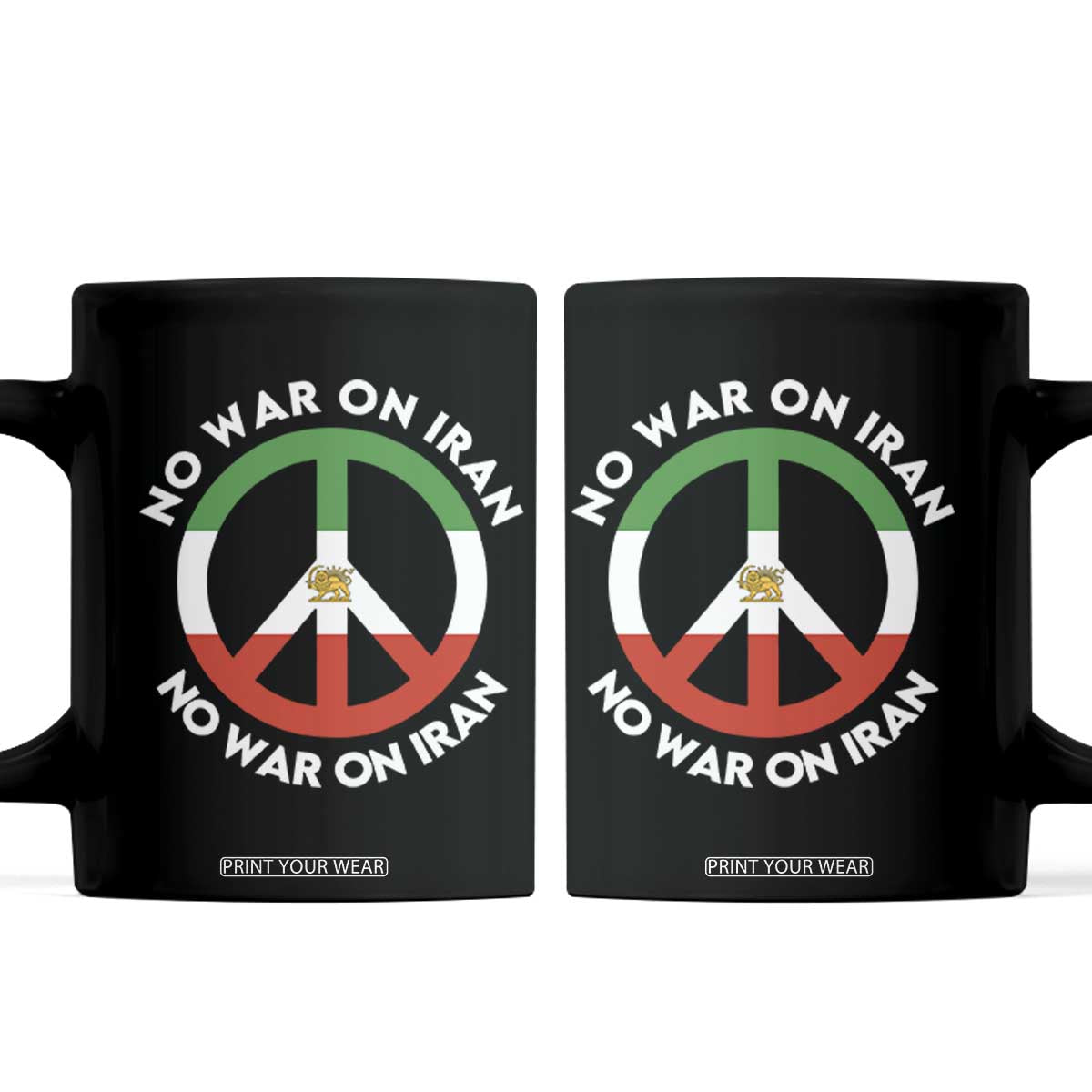 No War On Iran Peace Symbol Coffee Mug Iranian Lion Emblem Anti War Protest TS02 Black Print Your Wear