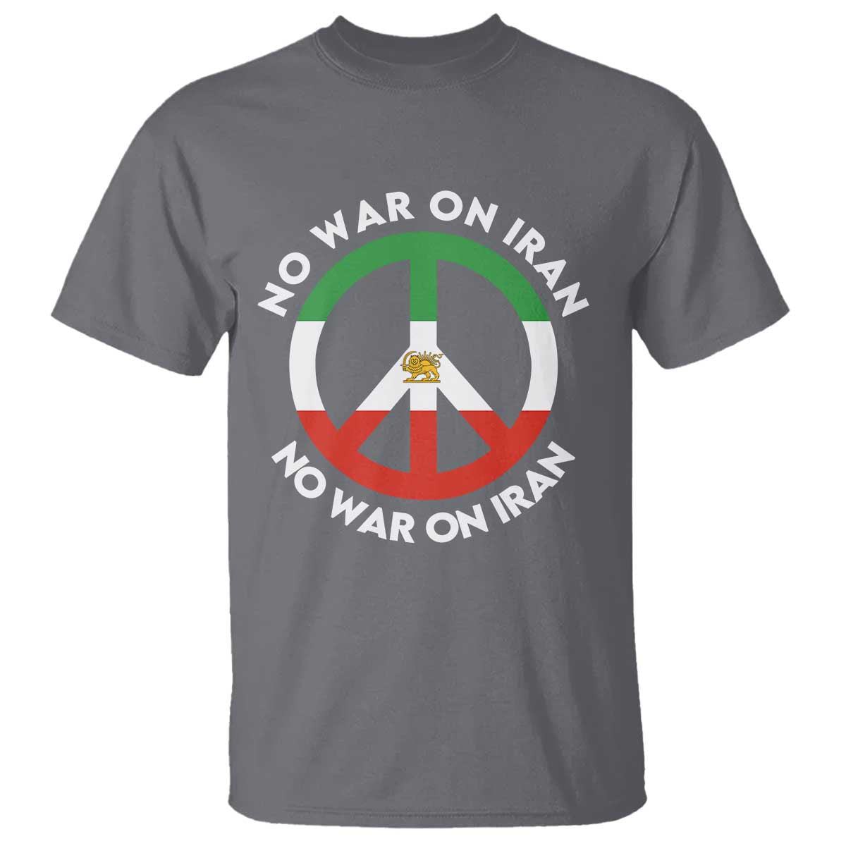 No War On Iran Peace Symbol T Shirt Iranian Lion Emblem Anti War Protest TS02 Charcoal Print Your Wear