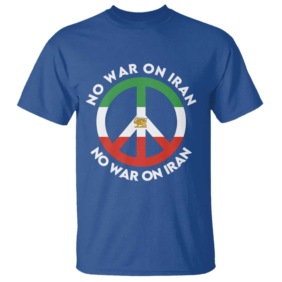 No War On Iran Peace Symbol T Shirt Iranian Lion Emblem Anti War Protest TS02 Royal Blue Print Your Wear