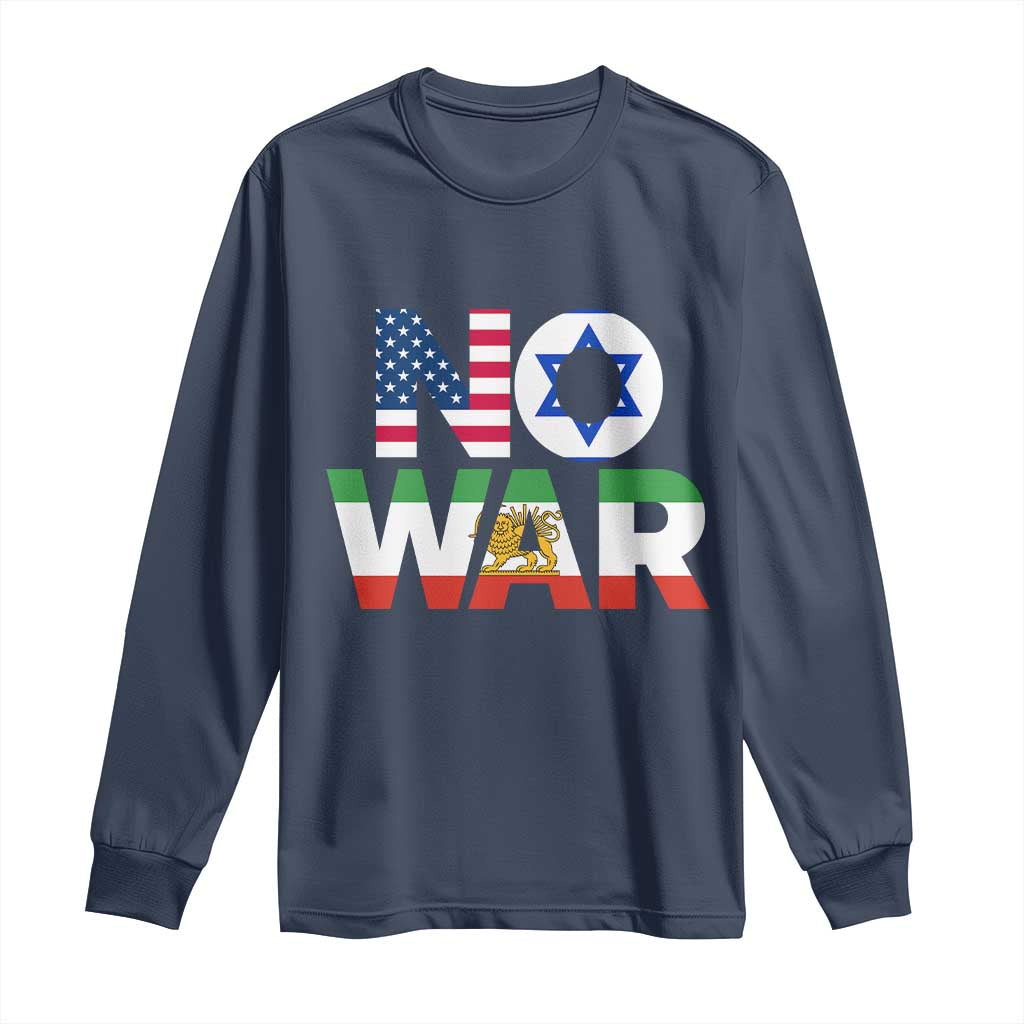 No War USA Israel Iran Flags Long Sleeve Shirt Anti War Protest Political Statement TS02 Navy Print Your Wear