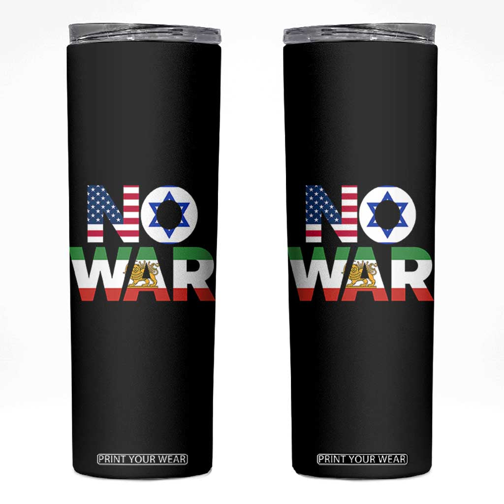 No War USA Israel Iran Flags Skinny Tumbler Anti War Protest Political Statement TS02 Black Print Your Wear