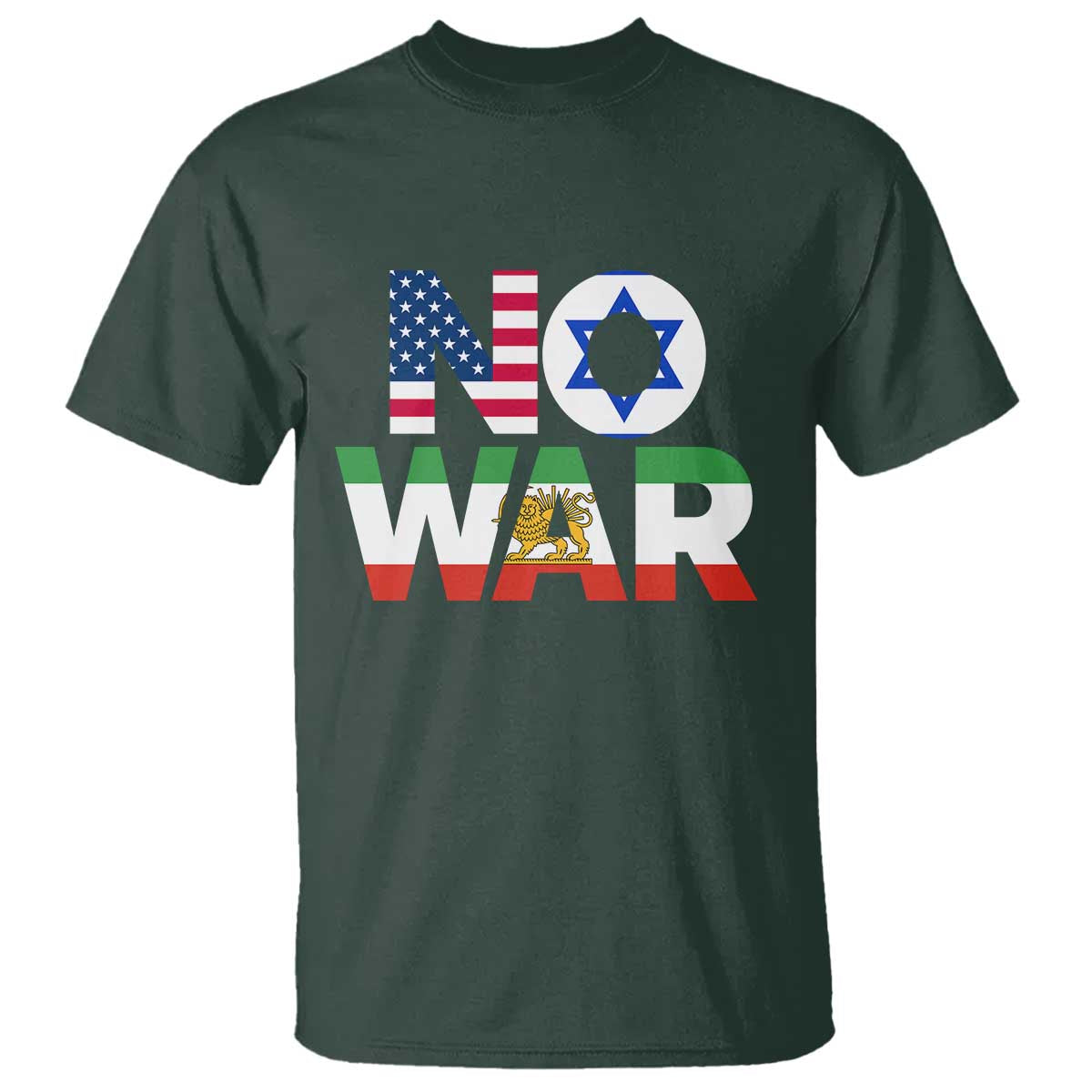 No War USA Israel Iran Flags T Shirt Anti War Protest Political Statement TS02 Dark Forest Green Print Your Wear