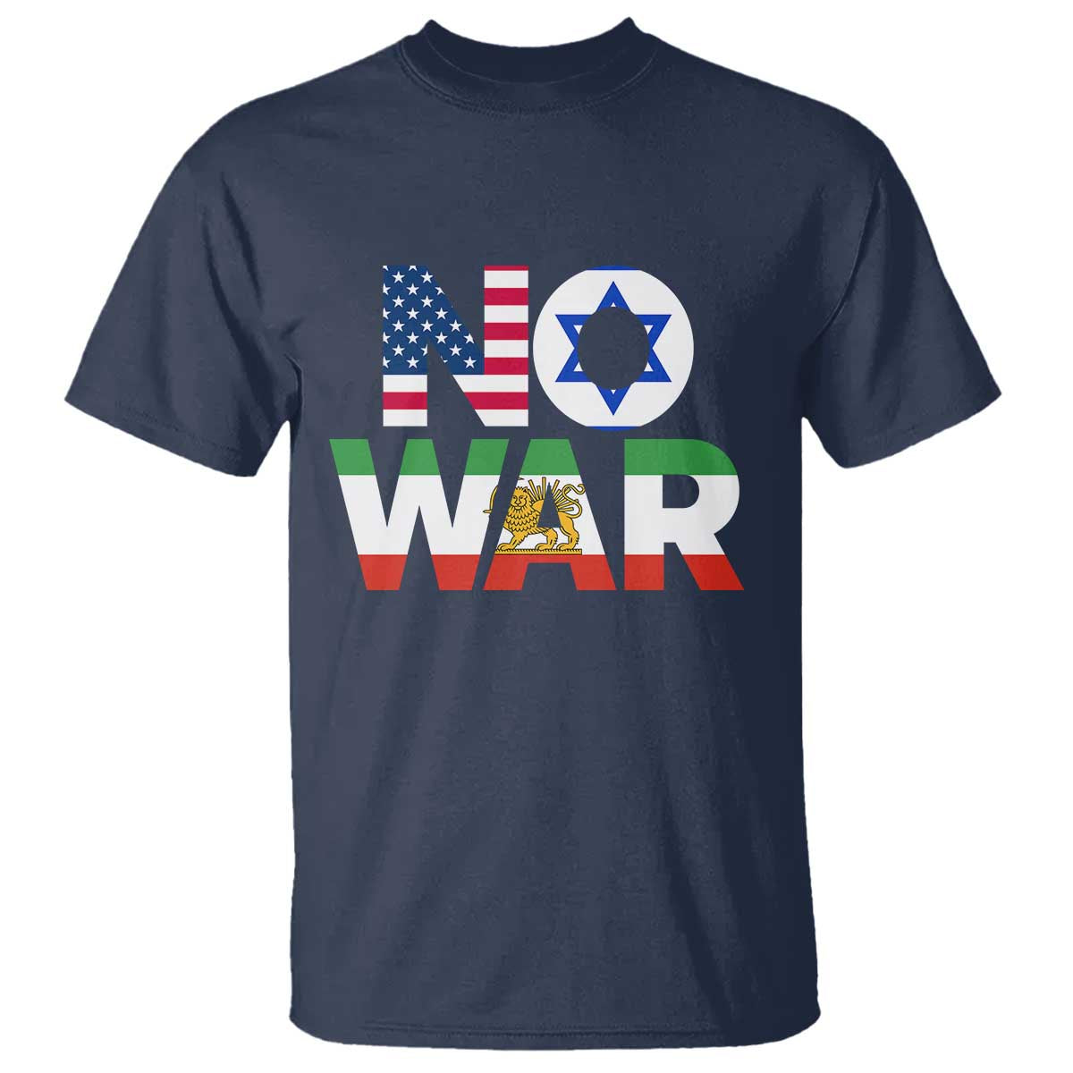 No War USA Israel Iran Flags T Shirt Anti War Protest Political Statement TS02 Navy Print Your Wear