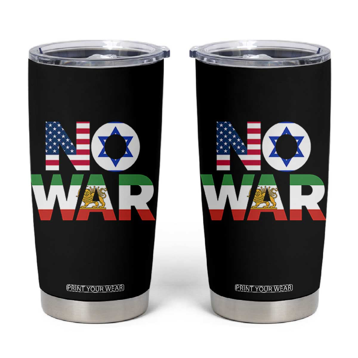 No War USA Israel Iran Flags Tumbler Cup Anti War Protest Political Statement TS02 Black Print Your Wear