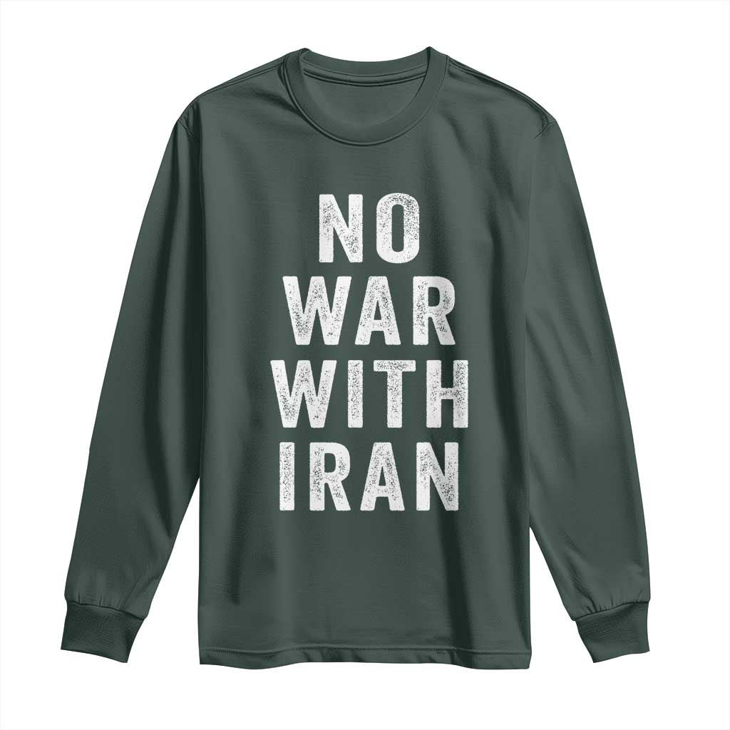 No War With Iran Long Sleeve Shirt Anti War Peace Protest Iranian People TS02 Dark Forest Green Print Your Wear