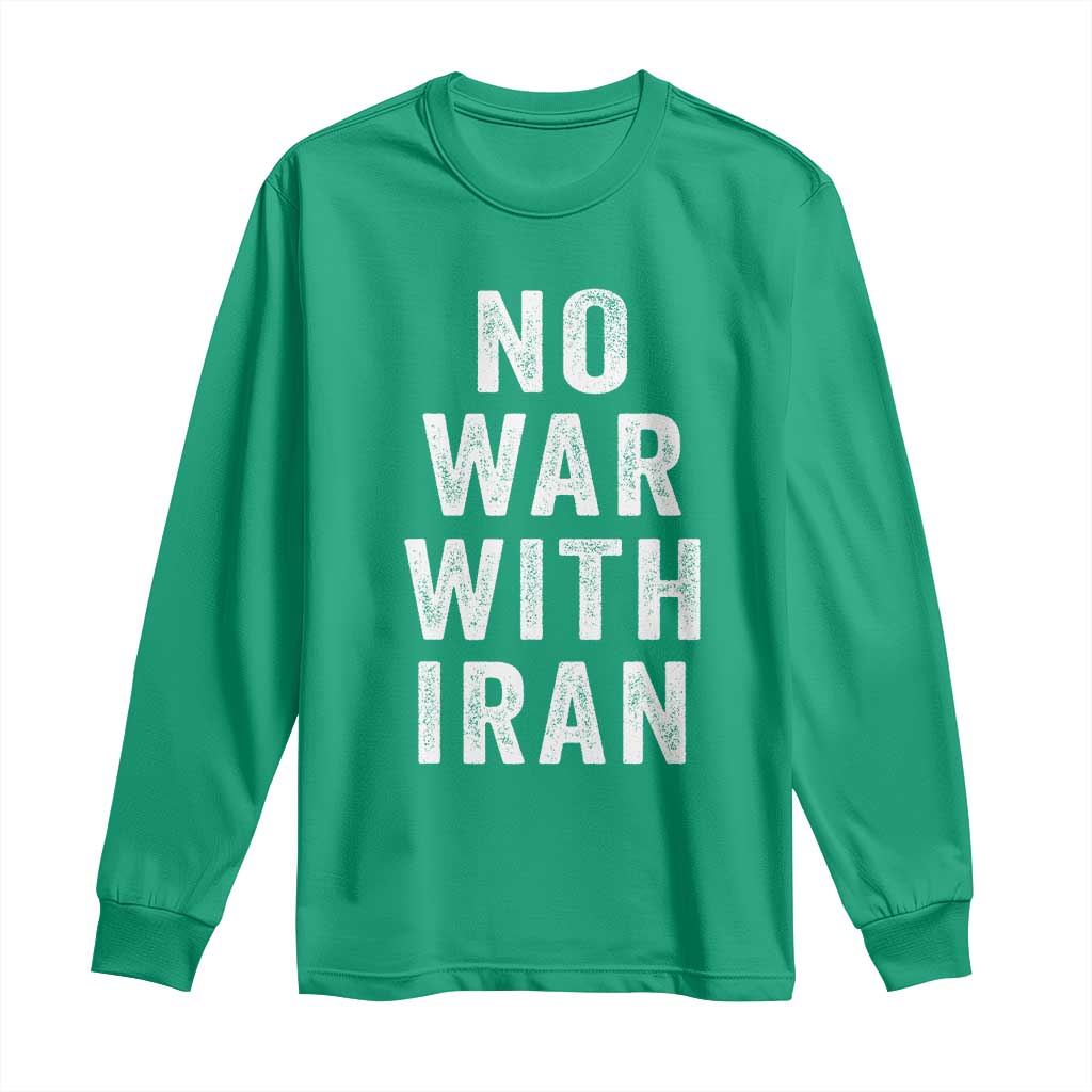 No War With Iran Long Sleeve Shirt Anti War Peace Protest Iranian People TS02 Irish Green Print Your Wear