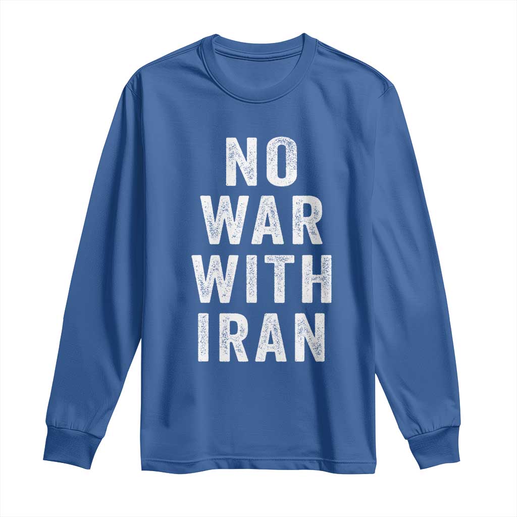 No War With Iran Long Sleeve Shirt Anti War Peace Protest Iranian People TS02 Royal Blue Print Your Wear