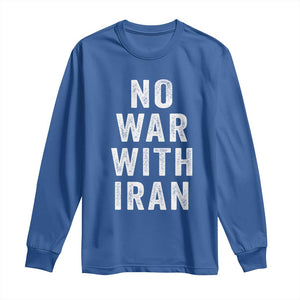 No War With Iran Long Sleeve Shirt Anti War Peace Protest Iranian People TS02 Royal Blue Print Your Wear