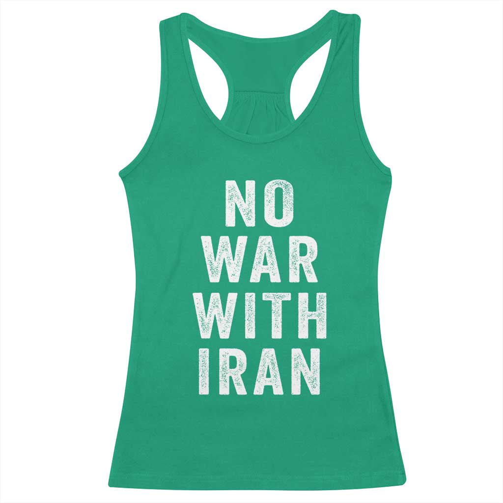 No War With Iran Racerback Tank Top Anti War Peace Protest Iranian People TS02 Irish Green Print Your Wear