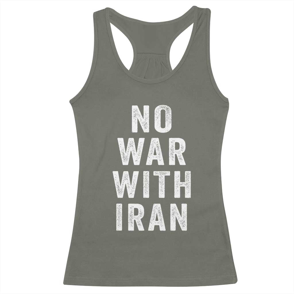 No War With Iran Racerback Tank Top Anti War Peace Protest Iranian People TS02 Military Green Print Your Wear