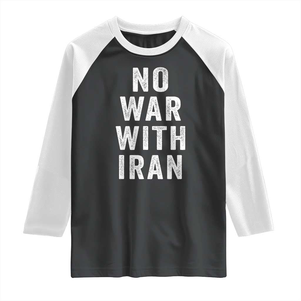 No War With Iran Raglan Shirt Anti War Peace Protest Iranian People TS02 Black White Print Your Wear