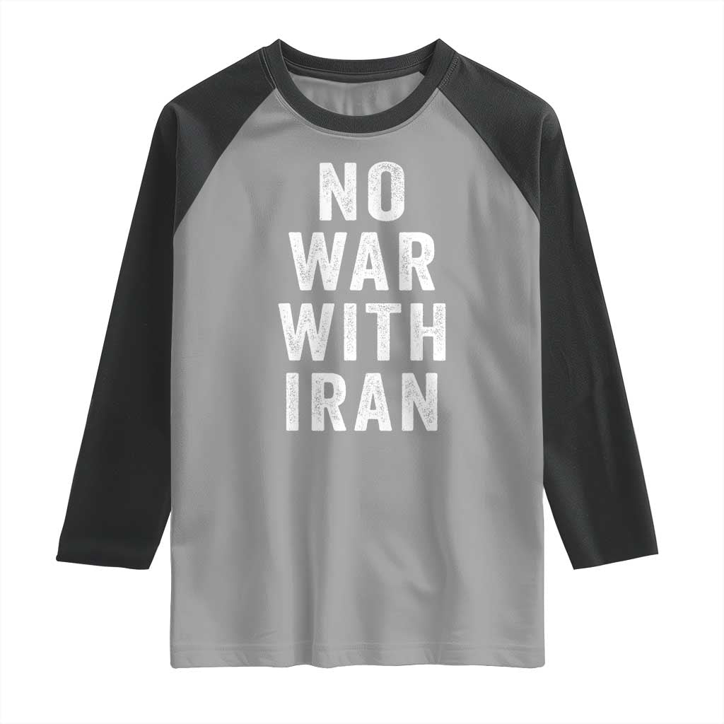 No War With Iran Raglan Shirt Anti War Peace Protest Iranian People TS02 Sport Gray Black Print Your Wear
