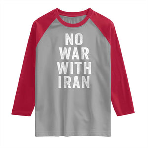 No War With Iran Raglan Shirt Anti War Peace Protest Iranian People TS02 Sport Gray Red Print Your Wear