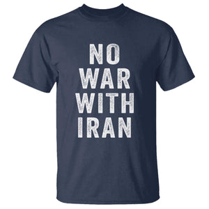No War With Iran T Shirt Anti War Peace Protest Iranian People TS02 Navy Print Your Wear
