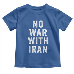 No War With Iran Toddler T Shirt Anti War Peace Protest Iranian People TS02 Royal Blue Print Your Wear